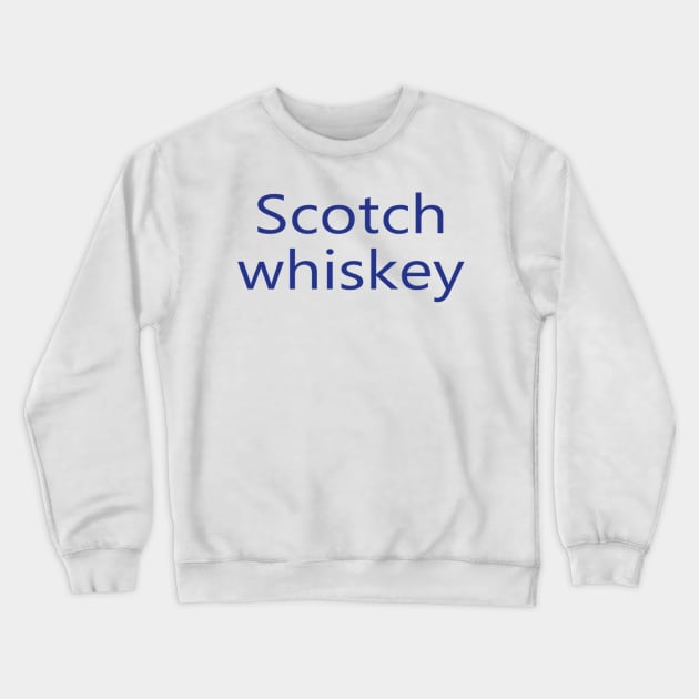 Scotch whiskey Crewneck Sweatshirt by NovaOven